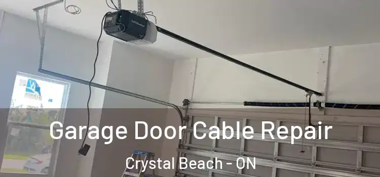  Garage Door Cable Repair Crystal Beach - ON
