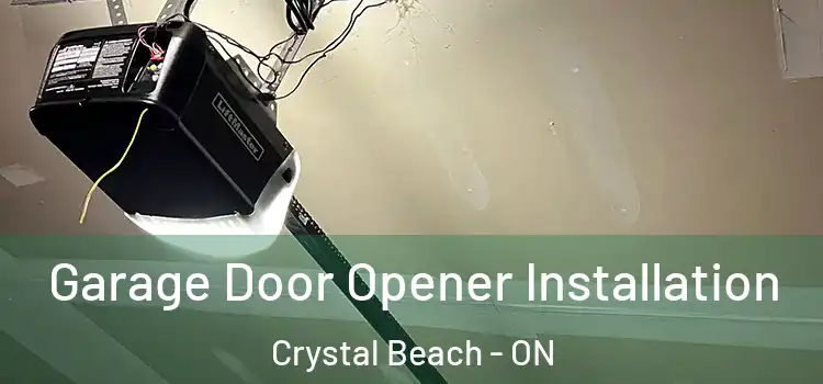  Garage Door Opener Installation Crystal Beach - ON