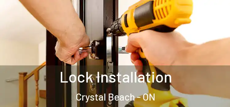 Lock Installation Crystal Beach - ON