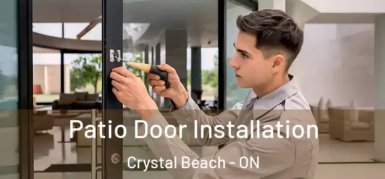 Patio Door Installation Crystal Beach - ON